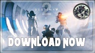 Destiny 2 - DOWNLOAD NOW / Destiny 2 Hype / Raid Ready