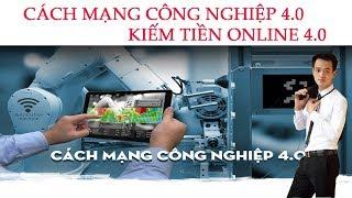 Cuộc cách mạng công nghiệp 4.0 là gì | Phương pháp kiếm tiền cùng với cách mạng 4.0