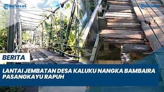 Lantai Jembatan Desa Kaluku Nangka Bambaira Pasangkayu Rapuh, Warga   Sangat Rawan Kecelakaan