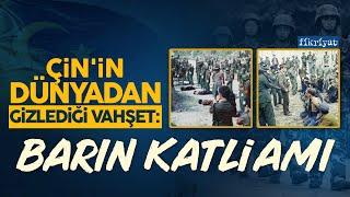 Çin'in Gizlediği Vahşet: Barın Katliamı l Doğu Türkistan