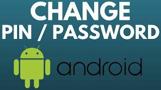 How to Change Pin / Password on Android - 2024