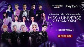 [LIVE] TRỰC TIẾP ĐÊM TRÌNH DIỄN THỜI TRANG BIỂN MISS UNIVERSE VIETNAM 2024