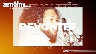 TORONTO RAPPER DEVONTÈE IS WORKING ON EXCELLENCE WITH LATEST HIP HOP RELEASE [AMTIM S2/EP05]