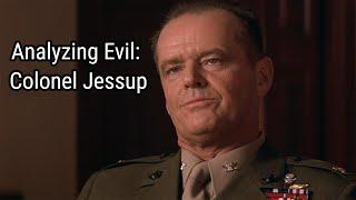 Analyzing Evil: Colonel Jessup From A Few Good Men