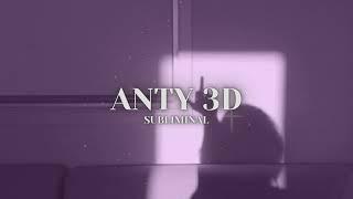 Anty 3D (Subliminal) 🪄