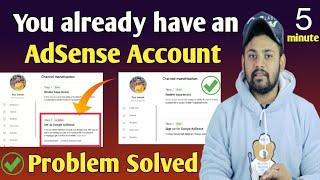 You Already Have An Adsense Account Fix 2023 | youtube channel 2 step error | YouTube Monetization