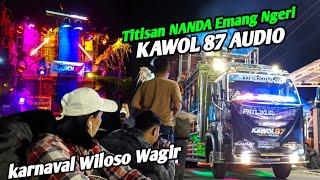 Titisan NANDA Emang Ngeri‼️ KAWOL87 Tampil Bar Bar di Karnaval WILOSO WAGIR