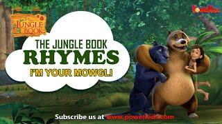 I'm Your Mowgli | Nursery Rhymes & Kids Song | The Jungle Book Rhymes | Powerkids