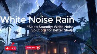 ‍️Dr. White Noise - Temple Rain Sounds for Serene Sleep:  Relaxing Ambient Sounds‍️