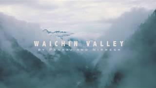 Waichin Valley - The Magical Valley