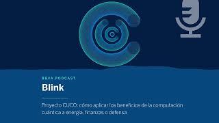 Proyecto CUCO: los beneficios de la computación cuántica en energía, finanzas o defensa | Blink