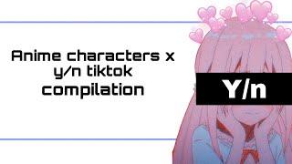 Anime characters x y/n tiktok compilation