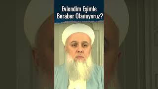 Evlendim Eşimle Beraber Olamıyoruz? #dua #ehlisünnet #namaz #sohbetler #hadisler