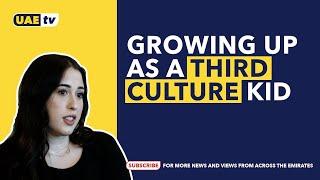 GROWING UP AS A THIRD CULTURE KID | UAE TV