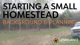 Starting A Small Homestead Series - Part 1 - Background & Plans