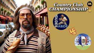 Semi-finals! The Dudes VS French Family in the Country Club Championship Tournament Season 34