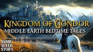 Gondor: The South-Kingdom | A Middle Earth Bedtime Story with Ambience