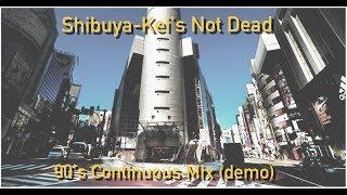 Li WingYu- Shibuya Kei's Not Dead -90's Continuous Mix- [Demo Mix] [previous project]