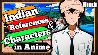 INDIAN REFERENCES AND CHARACTERS IN ANIME (HINDI)