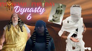 Ancient Egypt: Pharoah Phriday Dynasty VI