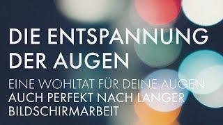 ENTSPANNUNG DER AUGEN: Du wirst erstaunt sein, wie gut das tut! * Aus GESUNDE AUGEN von Minddrops