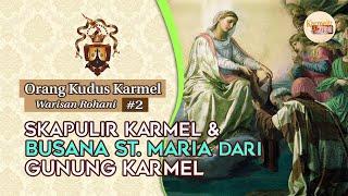 Orang Kudus Karmel #2 - SKAPULIR KARMEL & BUSANA SP. MARIA DARI GUNUNG KARMEL | Karmelit Tube