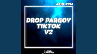 DROP PARGOY TIKTOD V2