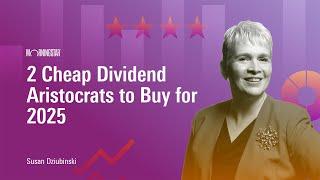 2 Cheap Dividend Aristocrats to Buy for 2025