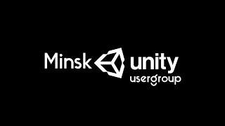 Minsk Unity User Group Meetup #4