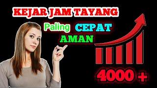 CARA CEPAT DAN AMAN KEJAR JAM TAYANG YOUTUBE