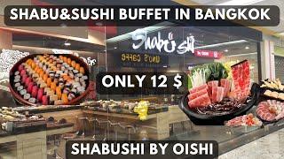 Shabu and Shshi buffet in Bangkok/Shabushi by Oishi/Japanese restaurant you should try in Bangkok/
