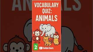 Vocabulary quiz2: animals (Easy) #a1 to b2 #englishlanguagelearning #englishpodcast #learntopodcast