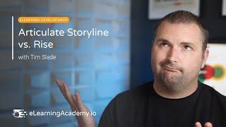 How to Pick Articulate Storyline vs. Rise for Your eLearning Projects