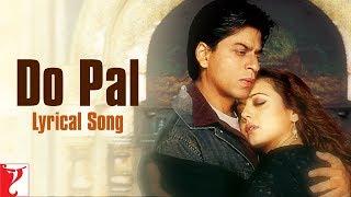 Lyrical: Do Pal Song with Lyrics | Veer-Zaara | Shah Rukh Khan | Preity Zinta | Javed Akhtar