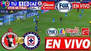  EN VIVO: TIJUANA VS CRUZ AZUL  4TOS FINAL-IDA |  Caliente TV | Xolos Tijuana vs Cruz Azul en vivo