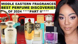 MIDDLE EASTERN FRAGRANCES: 26 of the BEST PERFUME DISCOVERIES OF 2024 (PART II)