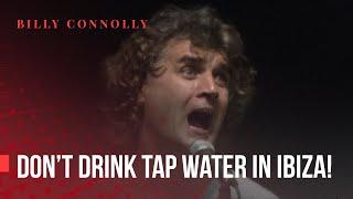 Billy Connolly - Don't drink tap water in Ibiza! - Live At Hammersmith 1991