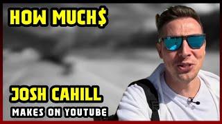 This Is How much money Josh Cahill makes on YouTube 2025 |