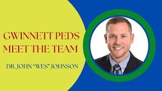 Dr. John "Wes" Johnson- Pediatrician