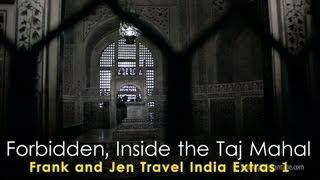 Inside Taj Mahal *Forbidden Video HD* - Frank & Jen Travel India Extras 1