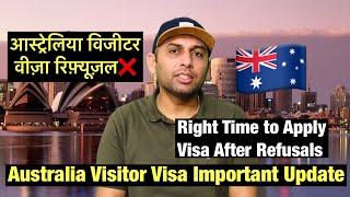 Australia Visitor Visa Refusal Important Update|Right Time to Apply After Refusals| Who Can Apply