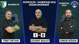 Bodrum FK - Kasımpaşa Spor maç değerlendirmesi