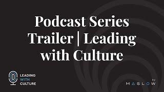 Leading with Culture Podcast by Maslow Leadership