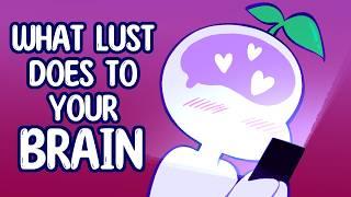 What Lust Does To Your Brain