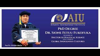 PHD Degree of Political Science with a Major in Global Indigenous Cultures  'o Dr Sione F Fukofka Nz