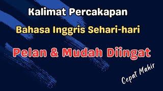 Pelan dan Mudah Diingat | Kalimat Percakapan Bahasa Inggris Sehari-hari | Ep_09