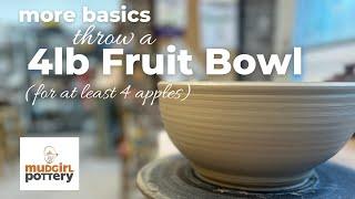 MORE THROWING BASICS: Throw a 4lb Fruit Bowl