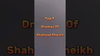 Top 5 Dramas Of Shahzad Sheikh #shahzadsheikh #anaa #razeulfat #zulmdrama #bestpakistandrama