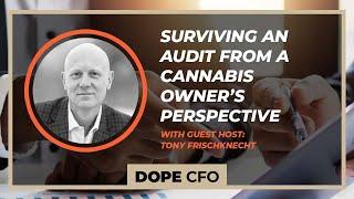 Surviving an Audit from a Cannabis Owner’s Perspective with Tony Frischknecht | Ep 79