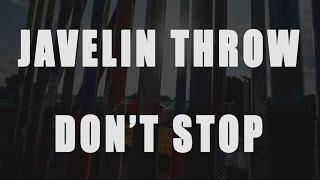 Javelin Throw - Don't Stop